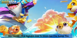 Bắn Cá H5 – Trải Nghiệm Giải Trí Đỉnh Cao Cho Game Thủ