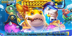 Bắn Cá Ăn Tiền – Trải Nghiệm Giải Trí Và Thưởng Hấp Dẫn