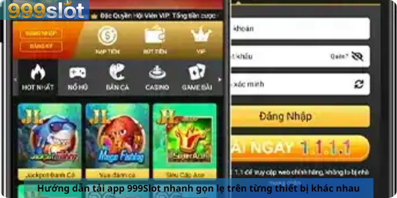 Hướng dẫn tải app 999Slot nhanh gọn lẹ trên từng thiết bị khác nhau