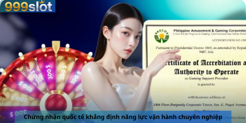 Chứng nhận quốc tế khẳng định năng lực vận hành chuyên nghiệp