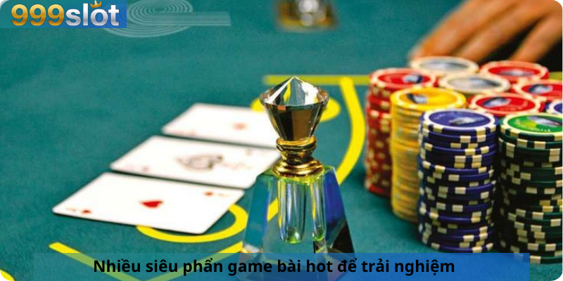 Nhiều siêu phẩn game bài hot để trải nghiệm
